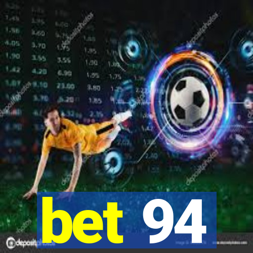 bet 94